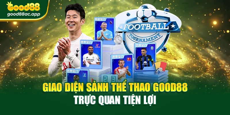 Giao diện sảnh thể thao Good88 trực quan tiện lợi