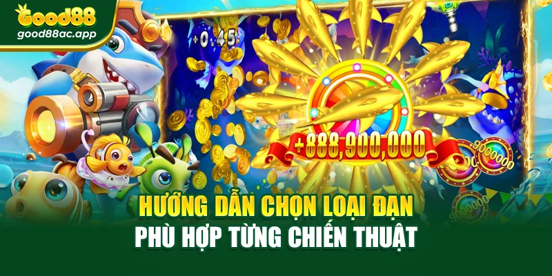 Hướng dẫn chọn loại đạn phù hợp từng chiến thuật