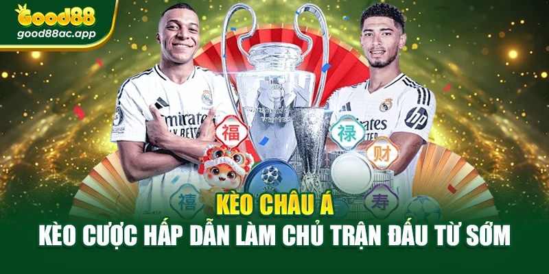 Kèo Châu Á – Kèo Cược Hấp Dẫn Làm Chủ Trận Đấu Từ Sớm 1 Kèo Châu Á – Kèo Cược Hấp Dẫn Làm Chủ Trận Đấu Từ Sớm